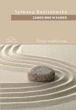 Zamień mnie w kamień - Sylwana Boniszewska