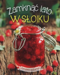 Zamknąć lato w słoiku - Opracowanie Zbiorowe