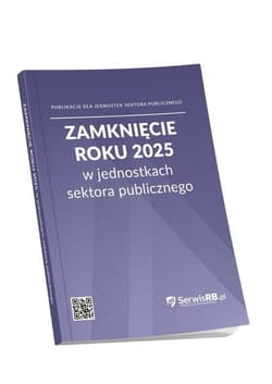 Zamknięcie roku 2025 w jednostkach sektora publicznego - Praca zbiorowa