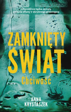 Zamknięty świat. Chciwość - ebook - Anna Krystaszek