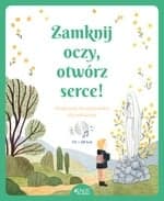 Zamknij oczy, otwórz serce! - Moineau Flore, Dominique Pérot-Poussielgue