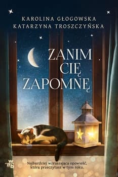Zanim cię zapomnę - Karolina  Głogowska, Katarzyna Troszczyńska