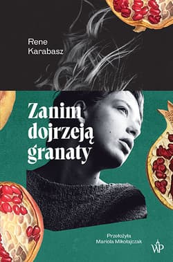 Zanim dojrzeją granaty - Rene Karabasz
