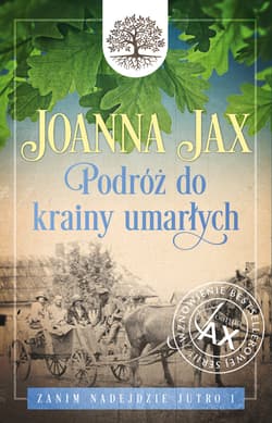 Zanim nadejdzie jutro Tom 1 Podróż do krainy umarłych - Joanna  Jax