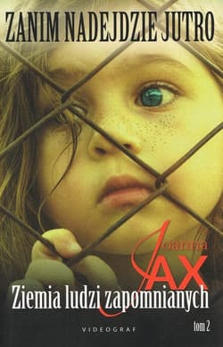 Zanim nadejdzie jutro Tom 2 Ziemia ludzi zapomnianych - Joanna  Jax