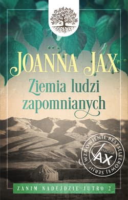 Zanim nadejdzie jutro Tom 2 Ziemia ludzi zapomnianych - Joanna  Jax