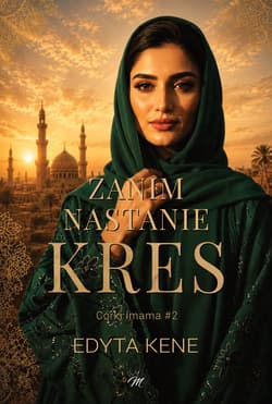 Zanim nastanie kres. Córki imama. Tom 2 - Edyta Kene