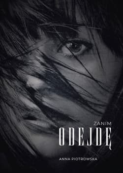 Zanim odejdę - Anna Piotrowska