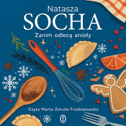 Zanim odlecą anioły - audiobook - Natasza Socha