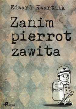 Zanim pierrot zawita - Edward Kwartnik