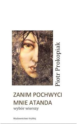 Zanim pochwyci mnie atanda - Piotr Prokopiak