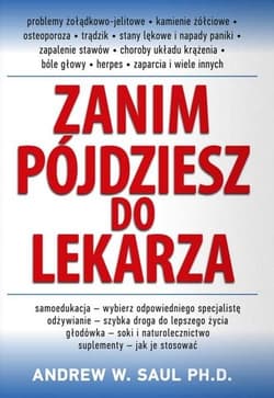 Zanim pójdziesz do lekarza - Andrew W. Saul