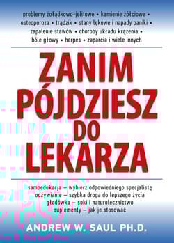 Zanim pójdziesz do lekarza - Andrew W. Saul