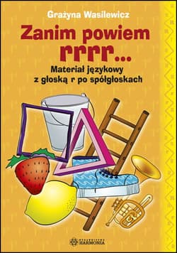 Zanim powiem rrrr... Materiał językowy z głoską r po spółgłoskach - Grażyna Wasilewicz