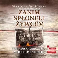 Zanim spłonęli żywcem audiobook - Stanisław Srokowski