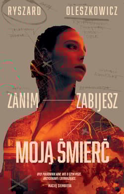 Zanim zabijesz moją śmierć - Ryszard Oleszkowicz