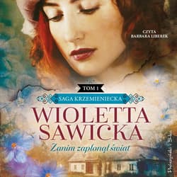 Zanim zapłonął świat - audiobook - Wioletta Sawicka