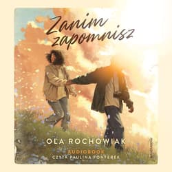 Zanim zapomnisz - audiobook - Ola Rochowiak