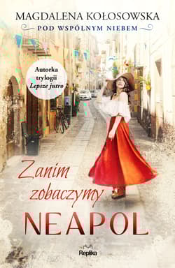Zanim zobaczymy Neapol Pod wspólnym niebem - Magdalena Kołosowska