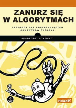 Zanurz się w algorytmach. Przygoda dla początkujących odkrywców Pythona - Bradford Tuckfield
