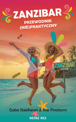 Zanzibar: przewodnik (nie)praktyczny - Ines Firestorm, Gaba Steelheart