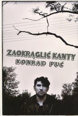 Zaokrąglić kanty - Konrad Puć
