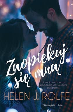 Zaopiekuj się mną - Rolfe Helen J.