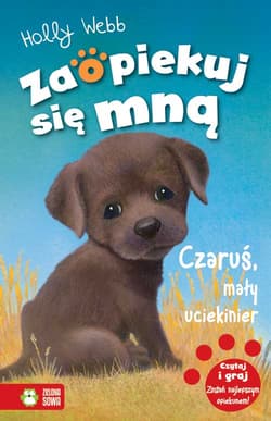 Zaopiekuj się mną Czaruś mały uciekinier - Holly Webb