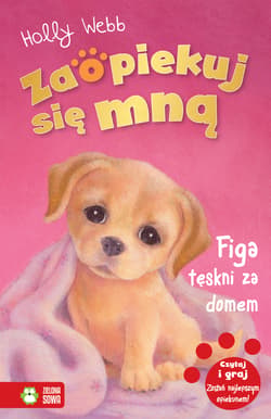 Zaopiekuj się mną Figa tęskni za domem - Holly Webb