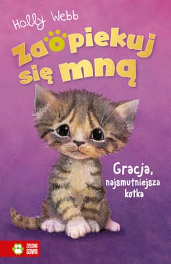 Zaopiekuj się mną Gracja, najsmutniejsza kotka - Holly Webb