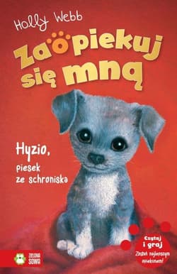Zaopiekuj się mną Hyzio piesek ze schroniska - Holly Webb