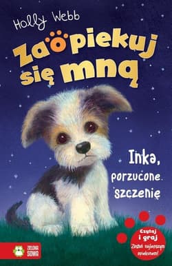 Zaopiekuj się mną Inka porzucone szczenię - Holly Webb