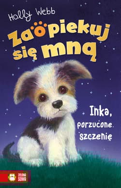 Zaopiekuj się mną Inka, porzucone szczenię - Holly Webb
