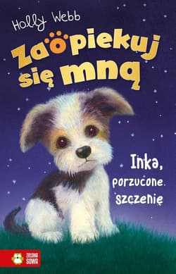 Zaopiekuj się mną Inka, porzucone szczenię - Holly Webb