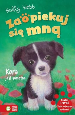 Zaopiekuj się mną Kora jest samotna - Holly Webb