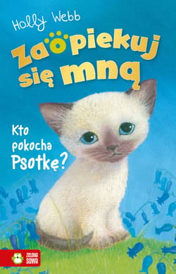 Zaopiekuj się mną Kto pokocha Psotkę? - Holly Webb