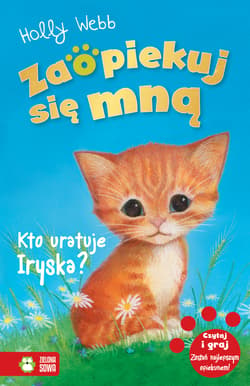 Zaopiekuj się mną Kto uratuje Iryska? - Holly Webb