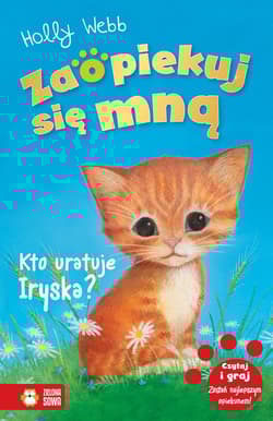 Zaopiekuj się mną Kto uratuje Iryska? - Holly Webb