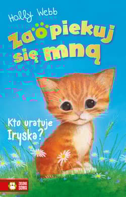 Zaopiekuj się mną Kto uratuje Iryska? - Holly Webb