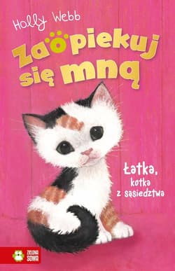 Zaopiekuj się mną Łatka, kotka z sąsiedztwa - Holly Webb