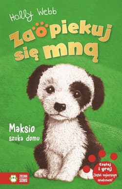 Zaopiekuj się mną Maksio szuka domu - Holly Webb