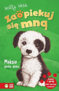 Zaopiekuj się mną Maksio szuka domu - Holly Webb