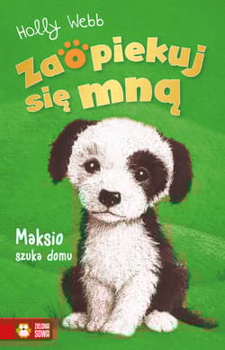 Zaopiekuj się mną. Maksio szuka domu - Holly Webb