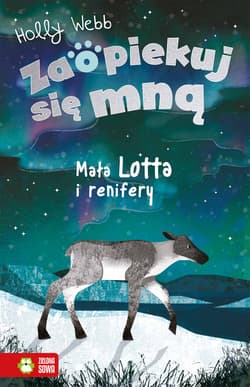 Zaopiekuj się mną Mała Lotta i renifery - Holly Webb