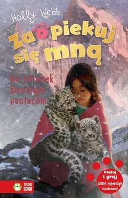 Zaopiekuj się mną Na ratunek śnieżnym panterom - Holly Webb