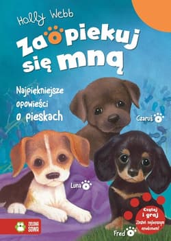 Zaopiekuj się mną Najpiękniejsze opowieści o pieskach - Holly Webb