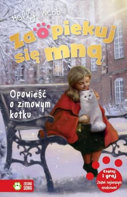 Zaopiekuj się mną Opowieść o zimowym kotku - Holly Webb