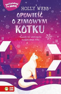 Zaopiekuj się mną Opowieść o zimowym kotku - Holly Webb