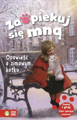 Zaopiekuj się mną Opowieść o zimowym kotku - Holly Webb