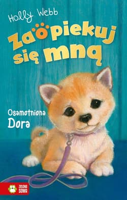 Zaopiekuj się mną Osamotniona Dora - Holly Webb